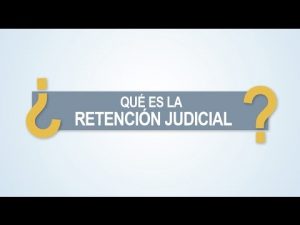 Noticiero Judicial: Cápsula Educativa - ¿Qué es la retención judicial?